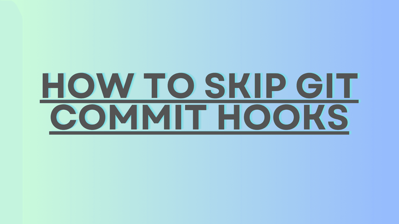 How to skip Git commit hooks